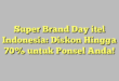 Super Brand Day itel Indonesia: Diskon Hingga 70% untuk Ponsel Anda!