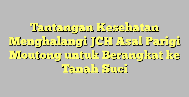 Tantangan Kesehatan Menghalangi JCH Asal Parigi Moutong untuk Berangkat ke Tanah Suci